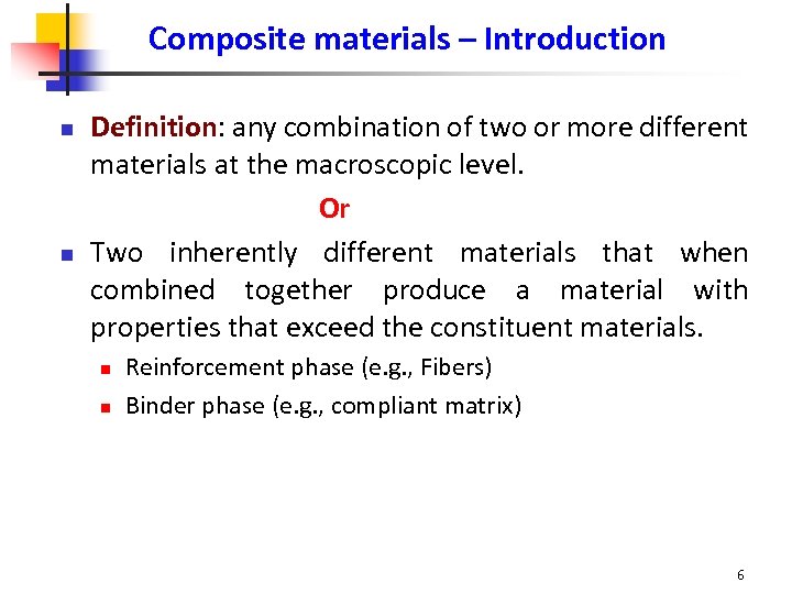 Composite materials – Introduction n n Definition: any combination of two or more different