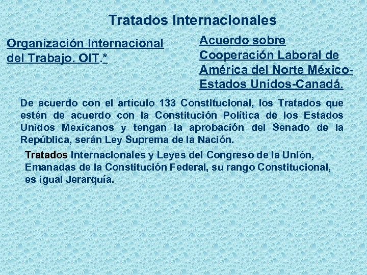 Tratados Internacionales Organización Internacional del Trabajo. OIT. * Acuerdo sobre Cooperación Laboral de América