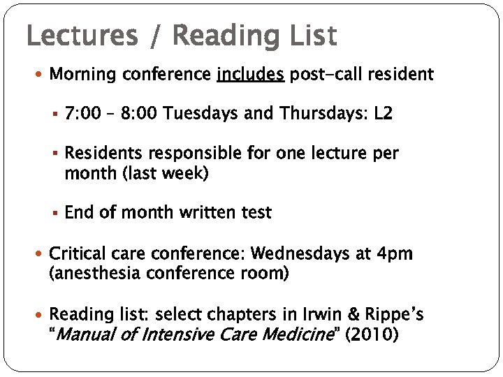 Lectures / Reading List Morning conference includes post-call resident § 7: 00 – 8: