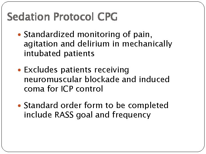 Sedation Protocol CPG Standardized monitoring of pain, agitation and delirium in mechanically intubated patients