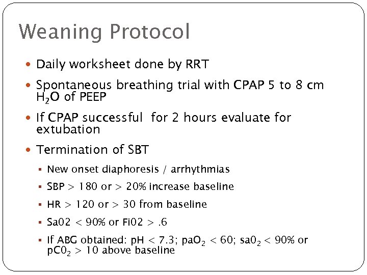 Weaning Protocol Daily worksheet done by RRT Spontaneous breathing trial with CPAP 5 to