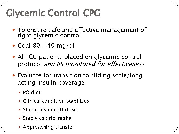 Glycemic Control CPG To ensure safe and effective management of tight glycemic control Goal