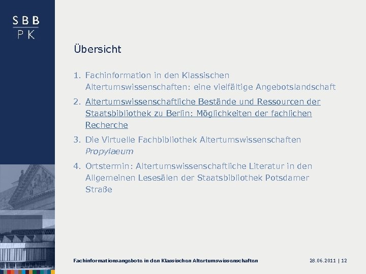 Übersicht 1. Fachinformation in den Klassischen Altertumswissenschaften: eine vielfältige Angebotslandschaft 2. Altertumswissenschaftliche Bestände und