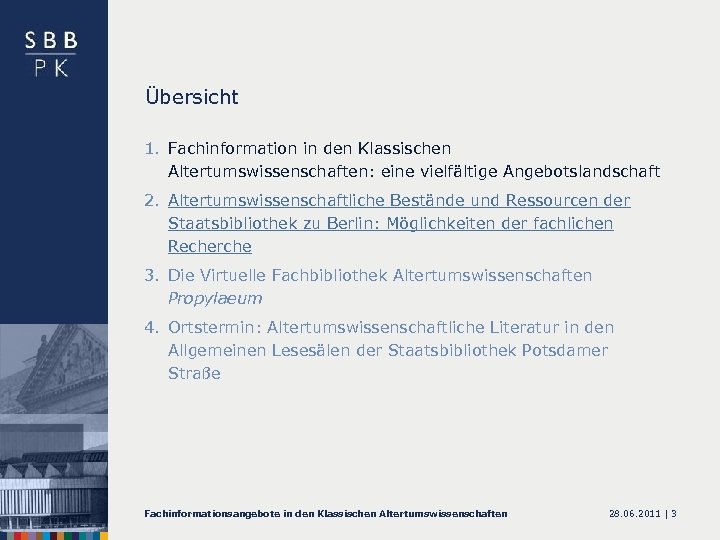 Übersicht 1. Fachinformation in den Klassischen Altertumswissenschaften: eine vielfältige Angebotslandschaft 2. Altertumswissenschaftliche Bestände und