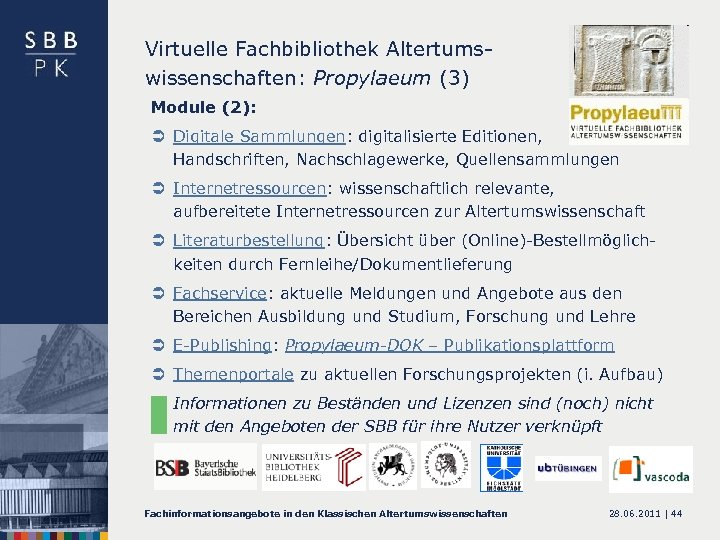 Virtuelle Fachbibliothek Altertumswissenschaften: Propylaeum (3) Module (2): Ü Digitale Sammlungen: digitalisierte Editionen, Handschriften, Nachschlagewerke,