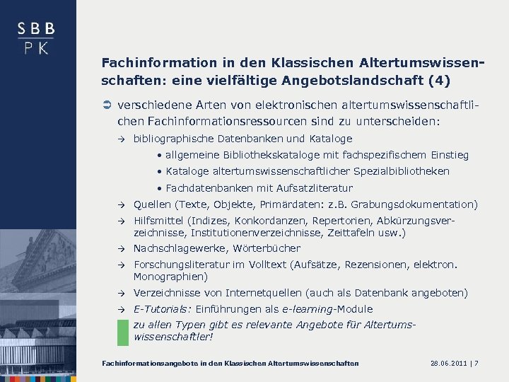 Fachinformation in den Klassischen Altertumswissenschaften: eine vielfältige Angebotslandschaft (4) Ü verschiedene Arten von elektronischen