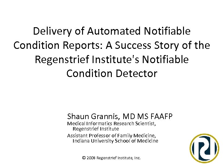Delivery of Automated Notifiable Condition Reports: A Success Story of the Regenstrief Institute's Notifiable