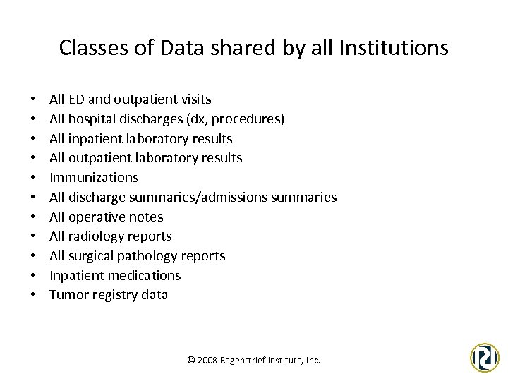Classes of Data shared by all Institutions • • • All ED and outpatient