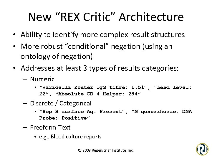 New “REX Critic” Architecture • Ability to identify more complex result structures • More