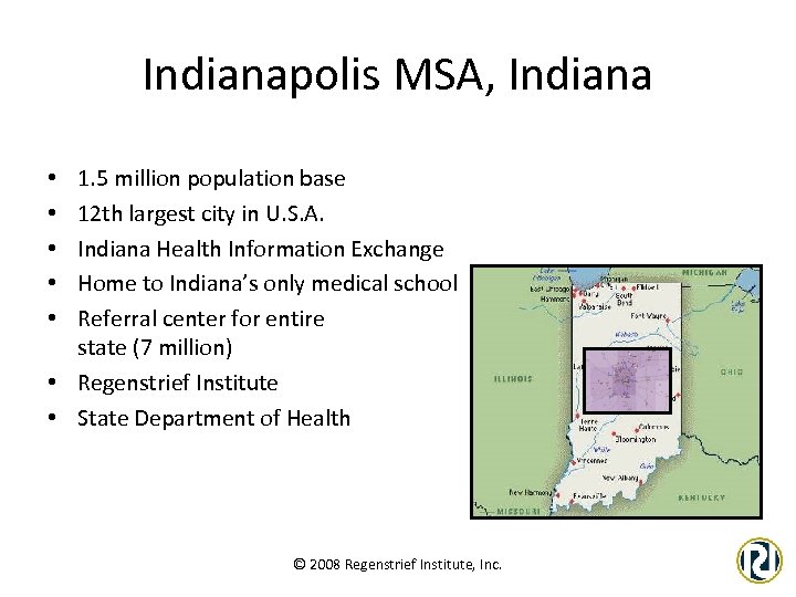 Indianapolis MSA, Indiana 1. 5 million population base 12 th largest city in U.