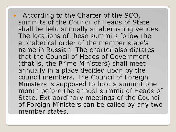  According to the Charter of the SCO, summits of the Council of Heads
