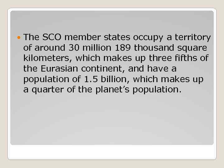  The SCO member states occupy a territory of around 30 million 189 thousand