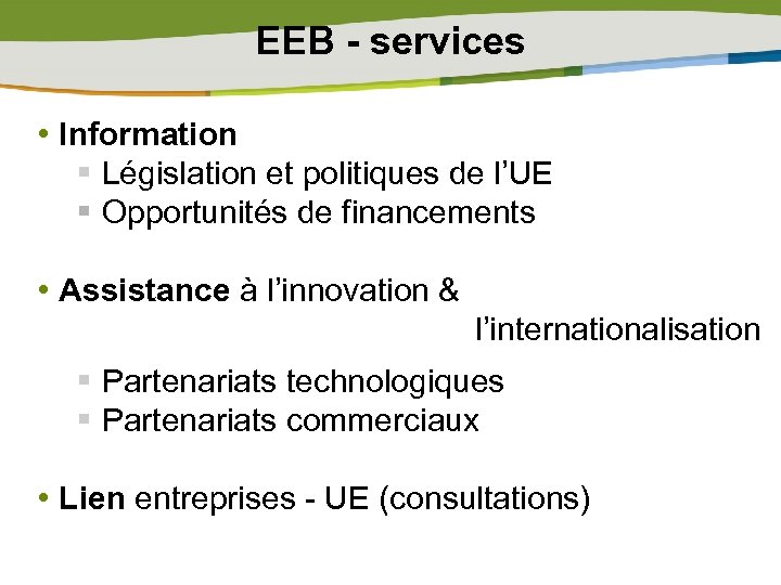 EEB - services • Information § Législation et politiques de l’UE § Opportunités de