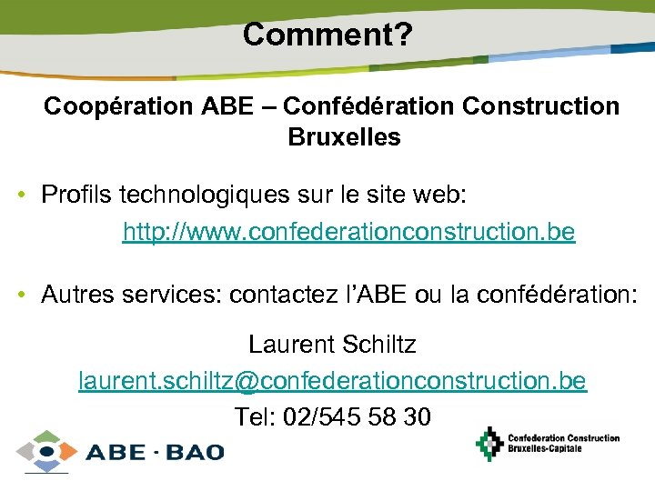 Comment? Coopération ABE – Confédération Construction Bruxelles • Profils technologiques sur le site web: