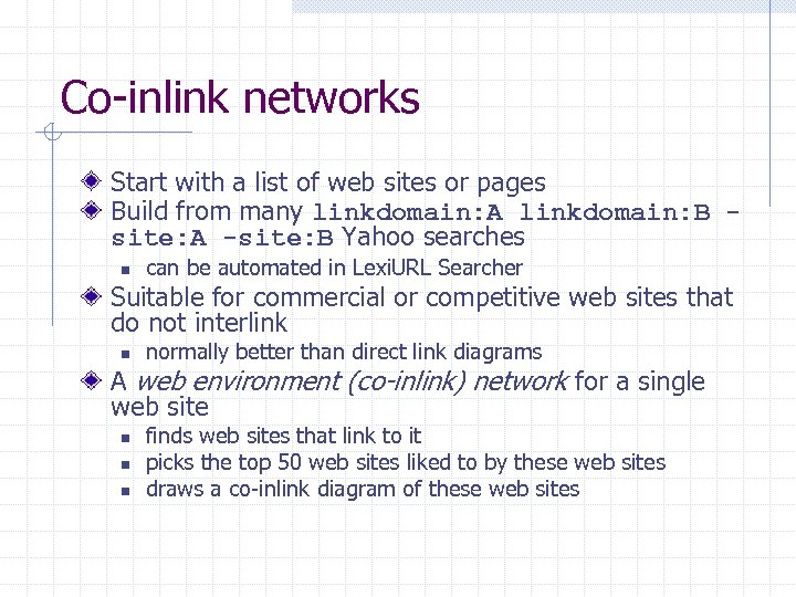 Co-inlink networks Start with a list of web sites or pages Build from many