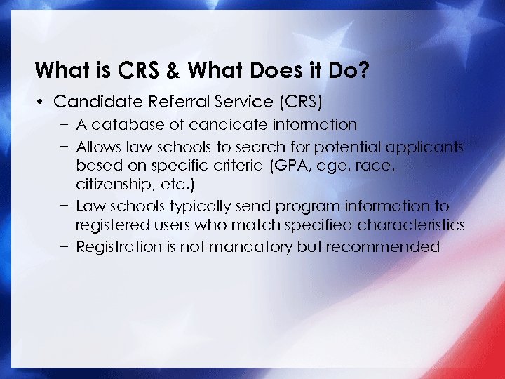 What is CRS & What Does it Do? • Candidate Referral Service (CRS) −