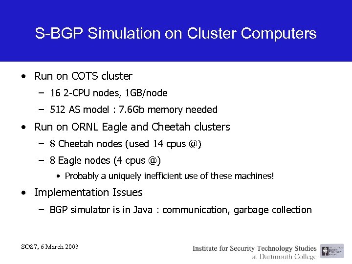 S-BGP Simulation on Cluster Computers • Run on COTS cluster – 16 2 -CPU