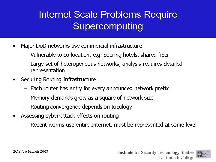 Internet Scale Problems Require Supercomputing • Major Do. D networks use commercial infrastructure –