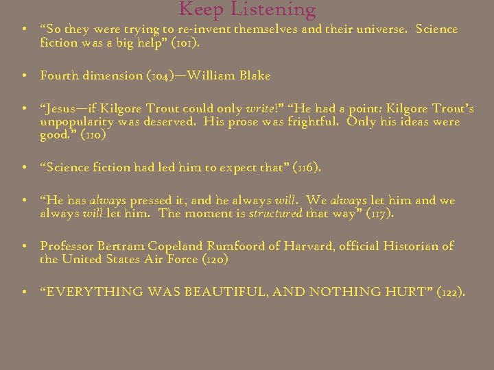 Keep Listening • “So they were trying to re-invent themselves and their universe. Science