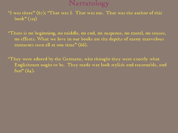 Narratology “I was there” (67); “That was I. That was me. That was the