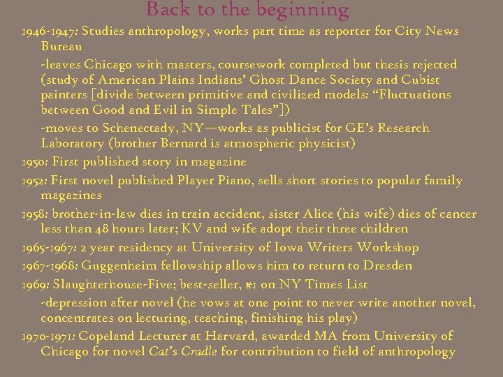 Back to the beginning 1946 -1947: Studies anthropology, works part time as reporter for