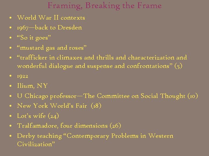 Framing, Breaking the Frame • • • World War II contexts 1967—back to Dresden