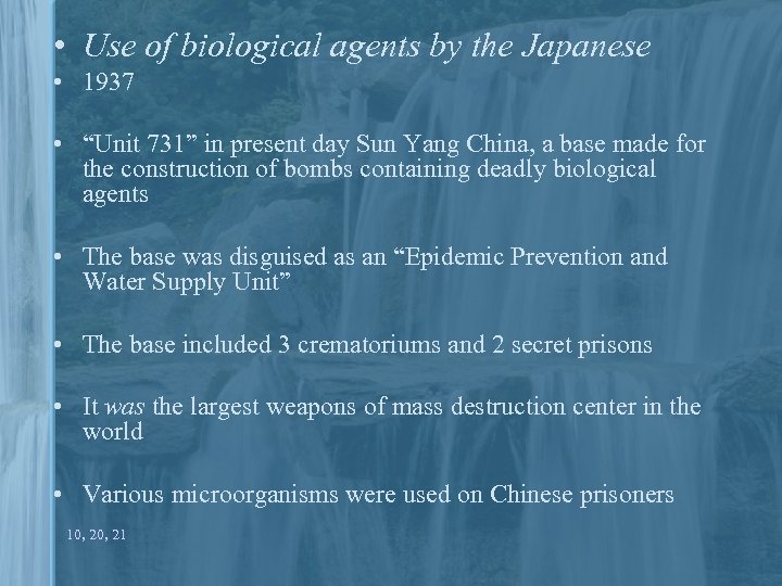  • Use of biological agents by the Japanese • 1937 • “Unit 731”