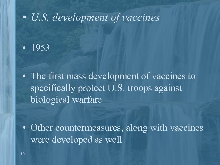  • U. S. development of vaccines • 1953 • The first mass development
