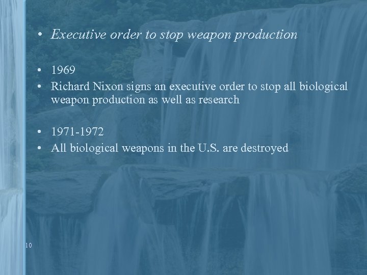  • Executive order to stop weapon production • 1969 • Richard Nixon signs