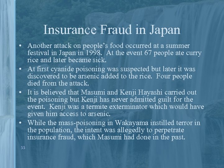 Insurance Fraud in Japan • Another attack on people’s food occurred at a summer
