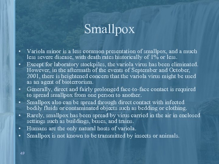 Smallpox • Variola minor is a less common presentation of smallpox, and a much