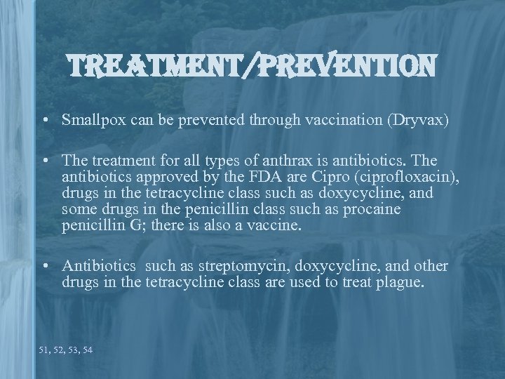 treatment/prevention • Smallpox can be prevented through vaccination (Dryvax) • The treatment for all