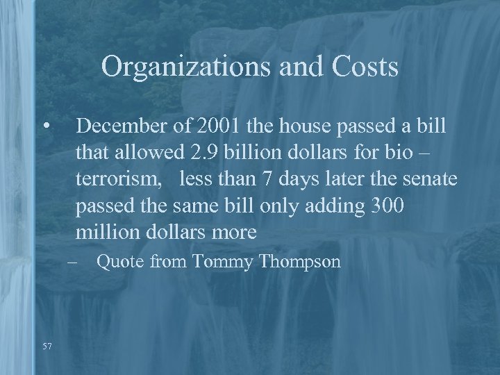 Organizations and Costs • December of 2001 the house passed a bill that allowed