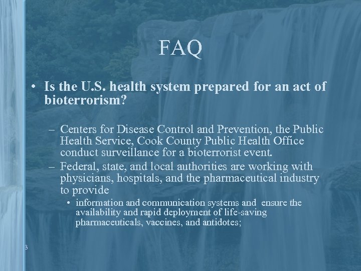 FAQ • Is the U. S. health system prepared for an act of bioterrorism?