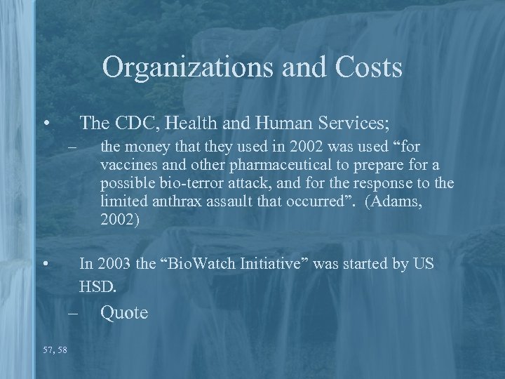Organizations and Costs • The CDC, Health and Human Services; – • In 2003
