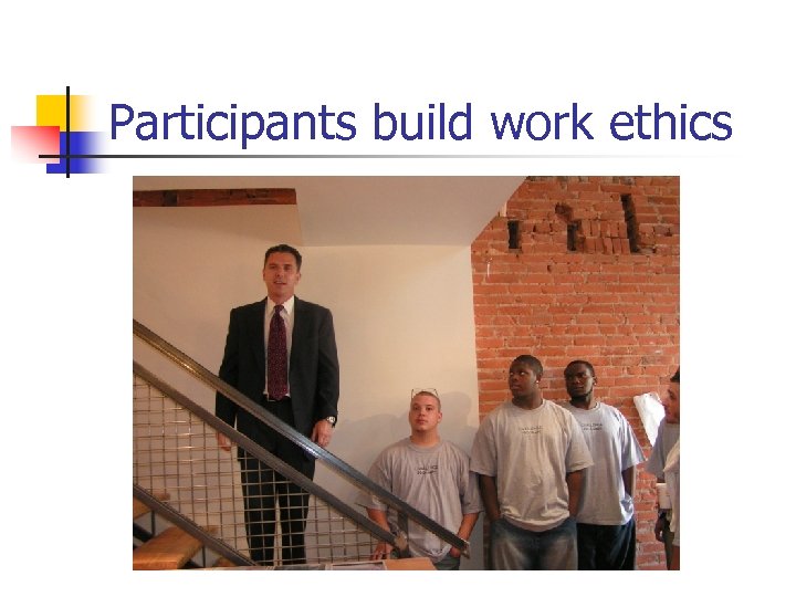 Participants build work ethics 