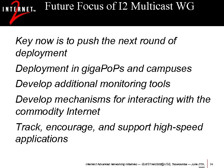 Future Focus of I 2 Multicast WG Key now is to push the next