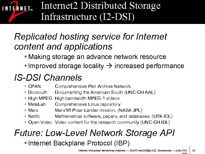 Internet 2 Distributed Storage Infrastructure (I 2 -DSI) Replicated hosting service for Internet content