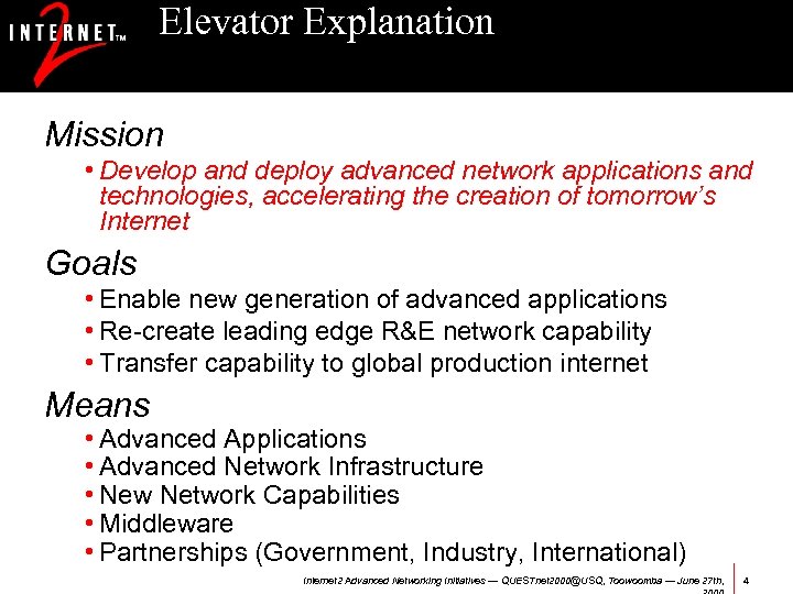 Elevator Explanation Mission • Develop and deploy advanced network applications and technologies, accelerating the