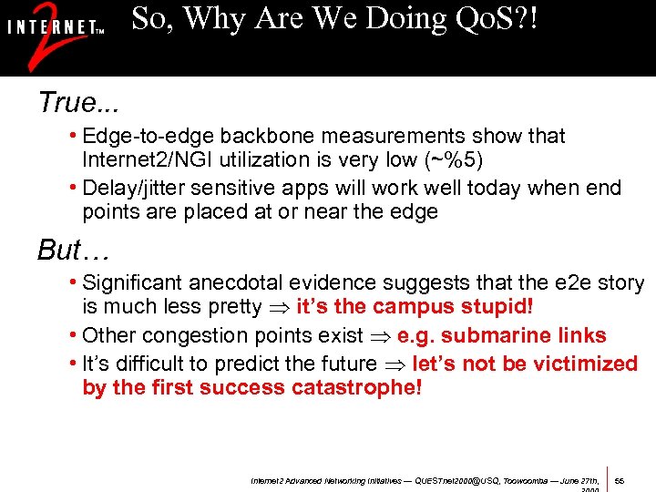 So, Why Are We Doing Qo. S? ! True. . . • Edge-to-edge backbone