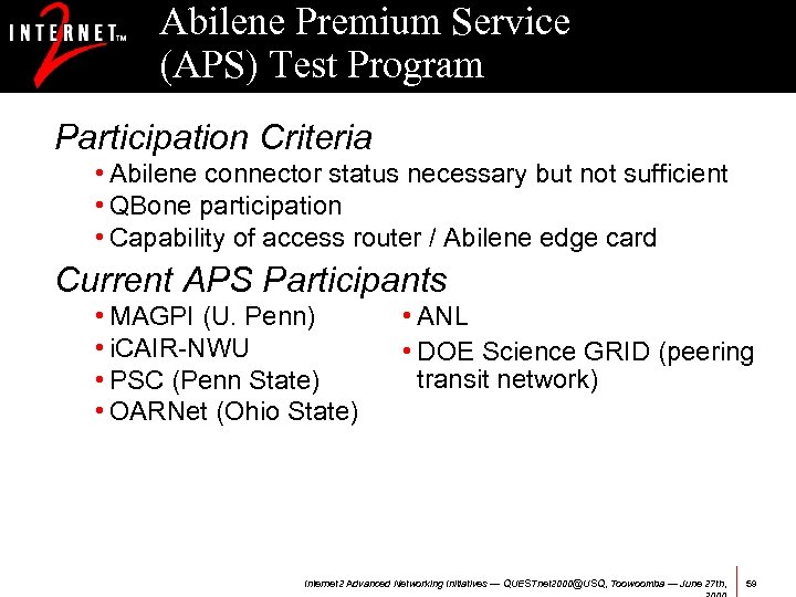 Abilene Premium Service (APS) Test Program Participation Criteria • Abilene connector status necessary but