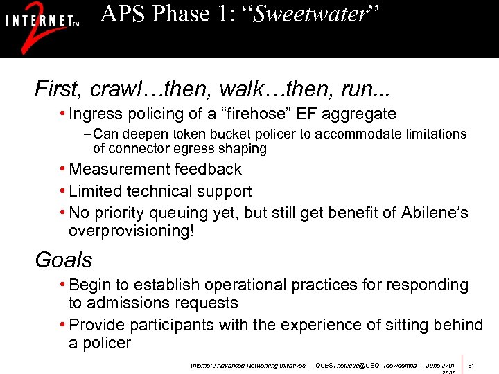 APS Phase 1: “Sweetwater” First, crawl…then, walk…then, run. . . • Ingress policing of