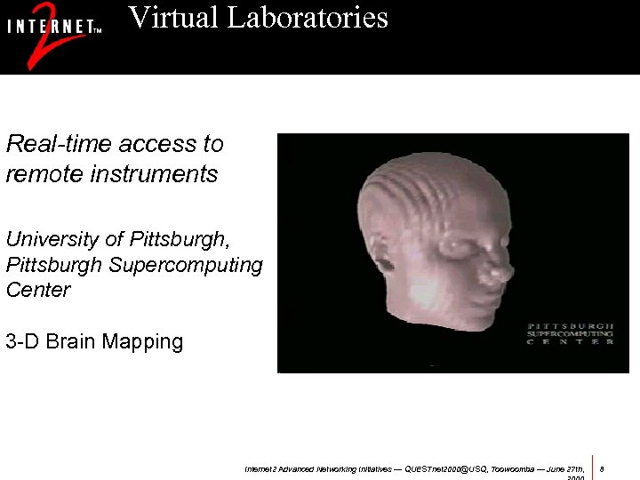 Virtual Laboratories Real-time access to remote instruments University of Pittsburgh, Pittsburgh Supercomputing Center 3