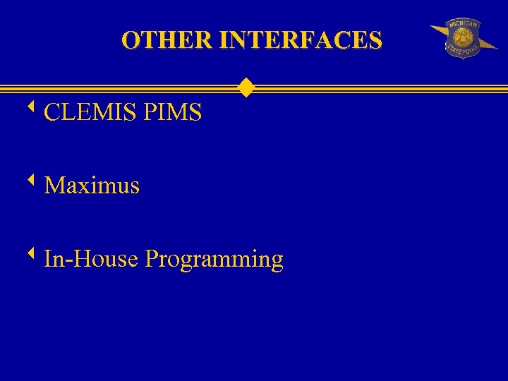 OTHER INTERFACES w. CLEMIS PIMS w. Maximus w. In-House Programming 