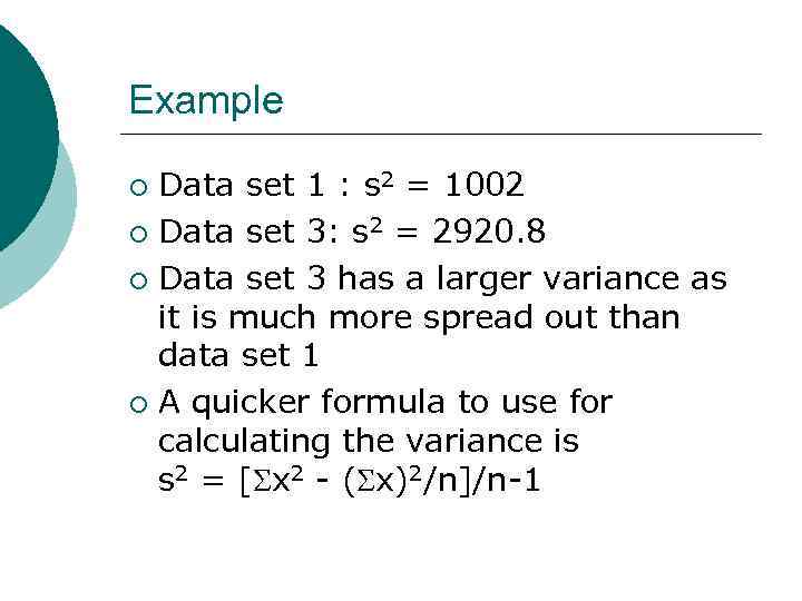 Example Data set 1 : s 2 = 1002 ¡ Data set 3: s