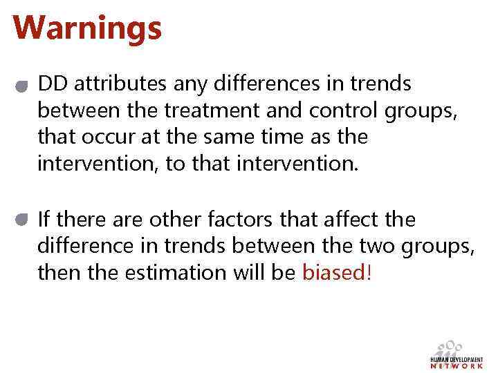 Warnings DD attributes any differences in trends between the treatment and control groups, that