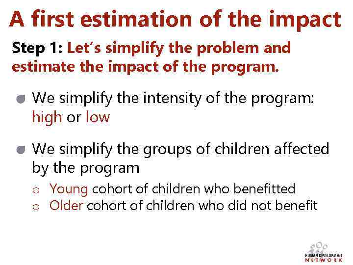A first estimation of the impact Step 1: Let’s simplify the problem and estimate