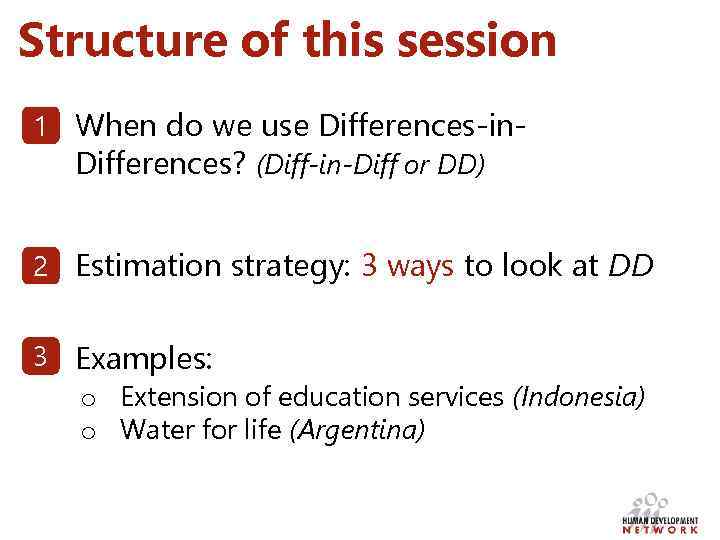 Structure of this session 1 When do we use Differences-in. Differences? (Diff-in-Diff or DD)