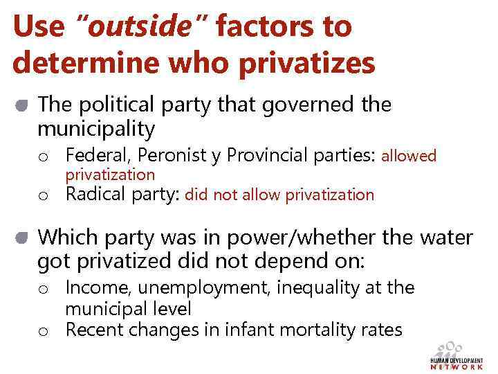 Use “outside” factors to determine who privatizes The political party that governed the municipality
