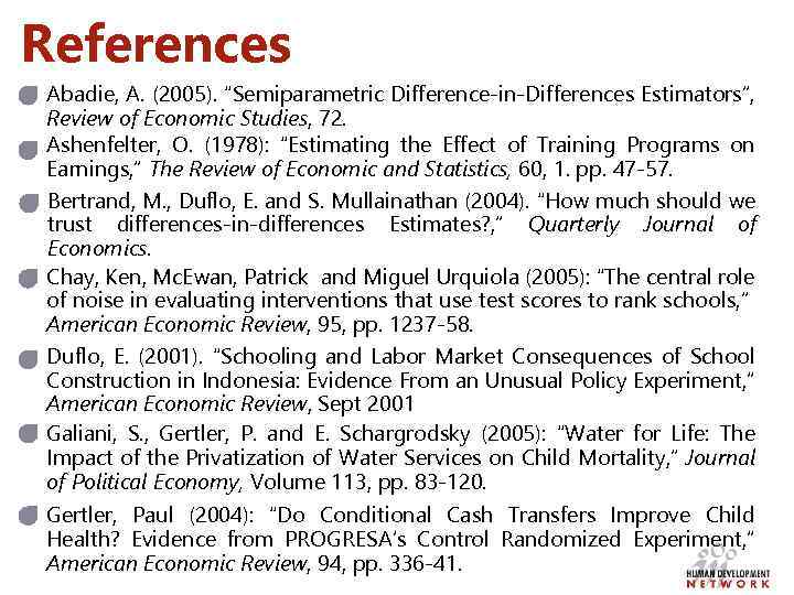 References Abadie, A. (2005). “Semiparametric Difference-in-Differences Estimators”, Review of Economic Studies, 72. Ashenfelter, O.